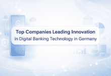 The Companies Leading Innovation in Digital Banking Technology in Germany